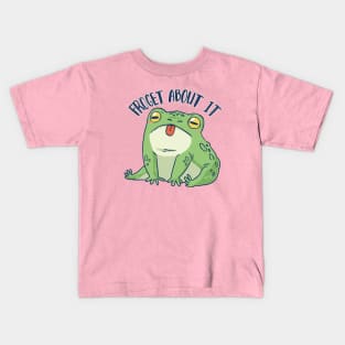 Froget about it Kids T-Shirt